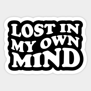 lost in my own mind - white text Sticker